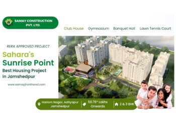 Sahara’s Sunrise Point: Best Housing Project in Jamshedpur by Samay Construction Offering 2 bhk & 3 bhk flats at an affordable price
