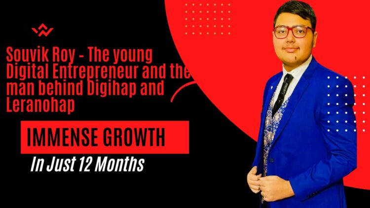 Souvik Roy – The young Digital Entrepreneur and the man behind Digihap and Leranohap