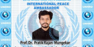 Dr.Pratik Mungekar appointed as an International Peace Ambassador by United Nations Human Rights Organisation (UNHRO)