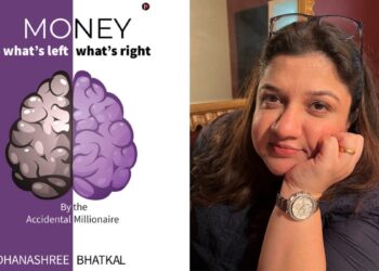 Everyone can learn about money management and start building wealth says Money - What's Left What's Right Author Dhanashree Bhatkal