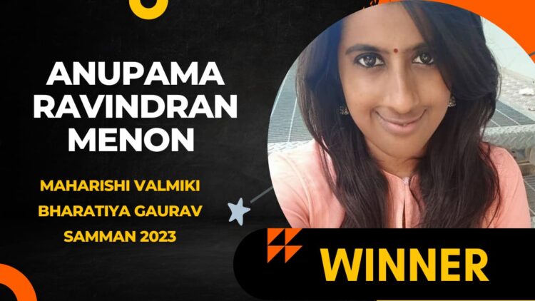 Anupama Ravindran Menon Shines Bright with the Maharishi Valmiki Bharatiya Gaurav Samman 2023 Win - Read Her Inspiring Story Now!