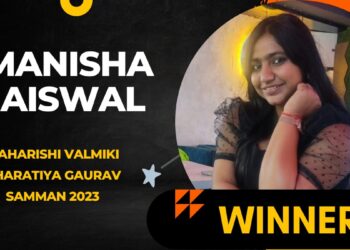 Manisha Jaiswal Shines Bright with the Maharishi Valmiki Bharatiya Gaurav Samman 2023 Win - Read Her Inspiring Story Now!