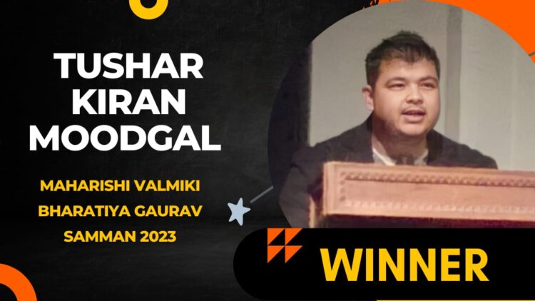 Tushar Kiran Moodgal Shines Bright with the Maharishi Valmiki Bharatiya Gaurav Samman 2023 Win – Read His Inspiring Story Now!