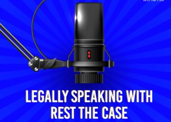 Rest The Case announces inaugural Episode of podcast 'Legally Speaking With RTC'