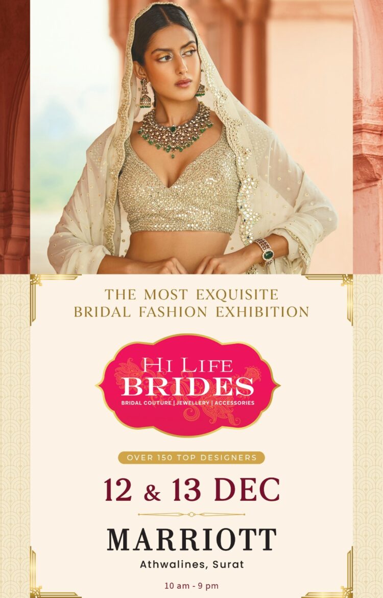 On 12th & 13th December at Hotel Marriott, Hi Life Brides India’s finest bridal showcase Hi Life Exhibition in Surat