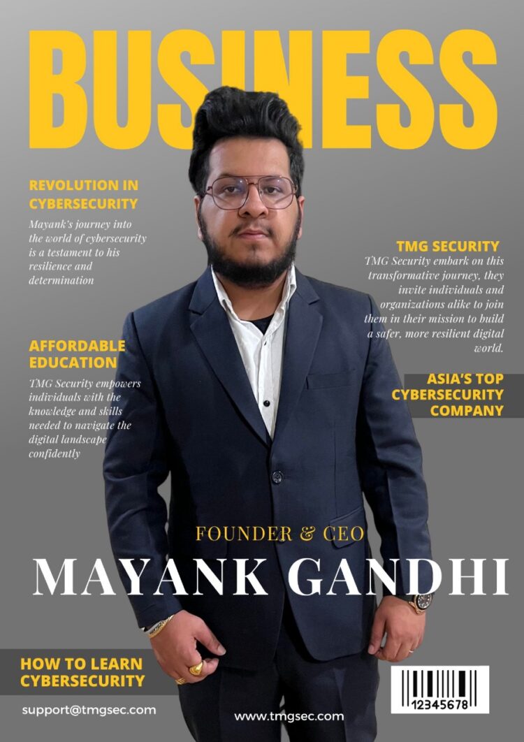 College Dropout Student Bringing Revolution in Cybersecurity Industry (Mayank Gandhi) Founder of TMG Security