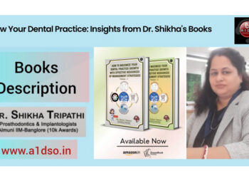 Grow Your Dental Practice: Insights from Dr. Shikha’s Books