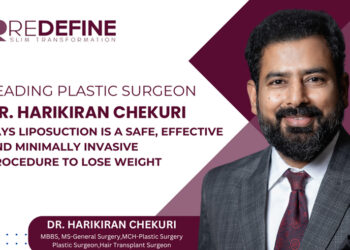 Leading Plastic Surgeon Dr. Harikiran Chekuri Says Liposuction Is A Safe, Effective And Minimally Invasive Procedure To Lose Weight