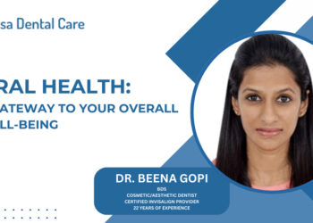 Dr. Beena Gopi, asserts the importance of Oral health as a window to your overall health