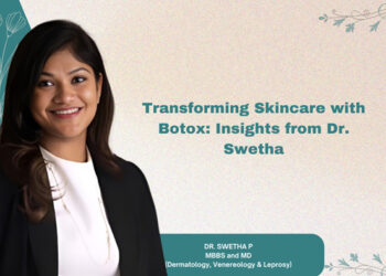 Transforming Skincare with Botox: Insights from Dr. Swetha