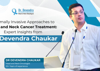 Minimally Invasive Approaches to Head and Neck Cancer Treatment: Expert Insights from Dr. Devendra Chaukar