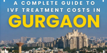 A Complete Guide to IVF Treatment Costs in Gurgaon