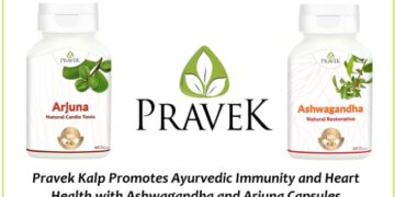 As COVID-19 Cases Resurface, Pravek Kalp Promotes Ayurvedic Immunity and Heart Health with Ashwagandha and Arjuna Capsules