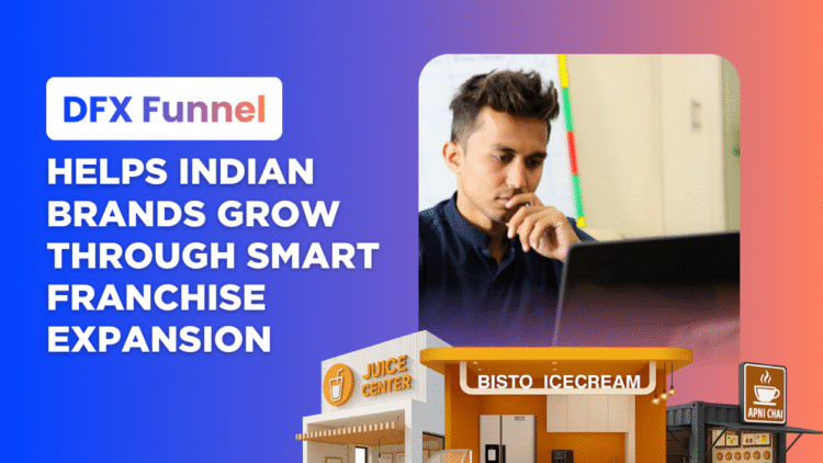 DFX Funnel: The Strategic Growth Partner Helping Indian Brands Scale Their Franchise Networks
