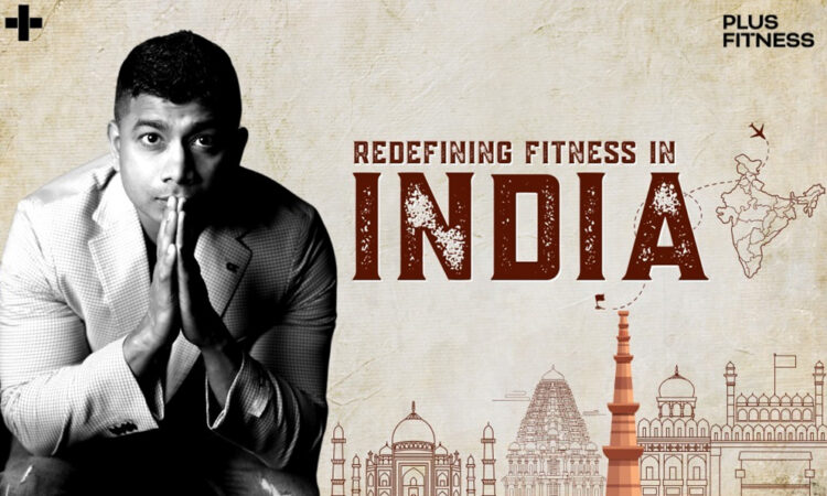 Redefining Fitness In India: Siraj Lalani’s Vision With Plus Fitness