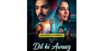 Vistara Filmz’s “Dil Ki Aawaaz” Now Streaming Exclusively on the Alright TV App, Bringing Emotion, Music and Redemption to India’s Vertical OTT Revolution
