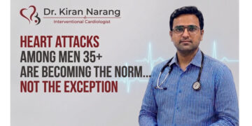Heart Attacks Among Men 35+ Are Becoming the Norm, Not the Exception, Warns Dr. Kiran Narang