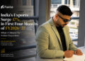 India’s Exports Surge 17% in First Four Months of FY2026-27- What It Means for Indian Exporters: Shubham Bibave & FlairList Global